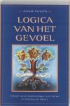 Arnold Cornelis - Logica van het gevoel filosofie van de stabiliteitslagen in de cultuur als nesteling der emoties