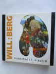 Berg, Will - Will Berg, Kunstenaar in beeld   - 1921 - 2001 -