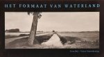 ROOSENBOOM, HANS & WAM DE MOOR., VROOMKONING, VICTOR. & BOL, HANS [FOTOGRAFIE]. - Het formaat van Waterland. Een dubbelportret van het rivierenlandschap van de Ooijpolder en de Over-Betuwe.
