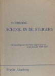 Smeding, T.U. - School in de steigers. De wording van de Friese lagere school in de periode 1800-1857.