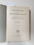 Daenell, Ernst: - (I. + II. Band) Die Blütezeit der deutschen Hanse. Hansische Geschichte von der zweiten Hälfte des XIV. bis zum letzten Viertel des XV. Jahrhunderts