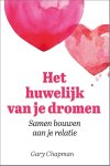 Gary Chapman - Het huwelijk van je dromen
