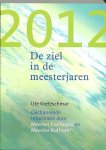Kretzschmar, Ute . [ ISBN 9789077247365 ] 4425 - 2012 - De Ziel in de Meesterjaren . ( Gechannelde informatie door Meester Confucius en Meester Kuthumi . ) Het tijdstip van de overgang komt steeds dichterbij en de ziel van iedereen die nu op Aarde leeft, moet een besluit nemen dat verstrekkende - v