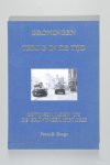 F.E. BANGA - Groningen terug in de tijd. Bewogen jaren uit de Groninger historie.