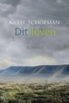 Karel Schoeman - Dit leven