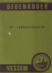  - Gedenkboek St. Lambertuskerk Vessem [100 jaar, 1882-1982]