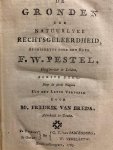PESTEL, F.W., - De gronden der natuurlyke rechtsgeleerdheid, Afgeschetst door den heer F.W. Pestel, naar de derde uitgave uit het Latyn vertaald door Mr. Fredrik van Breda