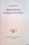 Poortman, J.J. - Tweeërlei subjectiviteit. Ontwerp eener "centrale philosophie"