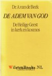 Beek, Dr. A. van de - De adem van God.. De Heilige Geest in kerk en kosmos