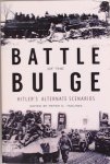 Peter G. Tsouras - Battle of the Bulge Hitler's Alternate Scenarios