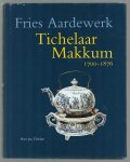 Pieter Jan Tichelaar - Tichelaar Makkum : 1700-1876