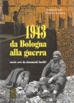 Costa Tiziano and Lancioni Emilio - 1943 da Bologna alla guerra