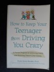 Stone Bender, Paula - How to Keep Your Teenager From Driving You Crazy, A Proven Program for Enforcing Limits and Restoring Peace to Your family Stone Bender, Paula - How to Keep Your Teenager From Driving You Crazy, A Proven Program for Enforcing Limits and Restoring Peace to Your family