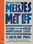 Caroline Paul - Het boek voor meisjes met lef