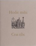  - Hodie mihi, cras tibi. Zijnde een verzameling grafschriften gepeurd uit het oeuvre van enige verdienstelijke vaderlanders