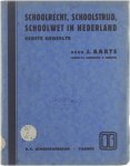 J. Aarts - Schoolrecht, schoolstrijd, schoolwet in Nederland - Eerste Gedeelte