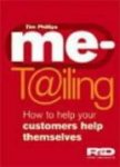 Phillips, Tim - Me-tailing: How to Help Your Customers Help Themselves