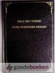 Dam, J. van - Die u het Woord Gods gesproken hebben --- Nagedachtenis predikanten der Oud Gereformeerde Gemeenten in Nederland, ds. B. Toes, H. Wiltink, L. Gebraad, M.A. Mieras, J. Schinkelshoek, J. van der Poel, E. Du Marchie van Voorthuysen, M. van de Ket...