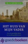 Sluijs, Dr. C.A. van der - Het huis van mijn vader *nieuw* - laatste exemplaar! --- Over een geestelijke erfenis met autobiografische noties