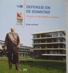 HOOF, Joep van - Defensie en de Domstad. Utrecht en zijn militaire verleden