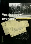 P. J. J. van Dijk - Vestingbouw overzee militaire architectuur van Manhattan tot Korea