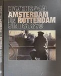 Daalder, Remmelt, Wouter Heijeveld, Elisabeth Spits e.a. (red.). - Havens van Amsterdam en Rotterdam sinds 1870.