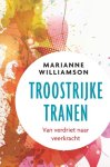 Marianne Williamson - Troostrijke tranen Marianne Williamson - Troostrijke tranen