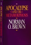 Brown, Norman O - Apocalypse and/or Metamorphosis
