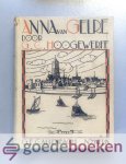 Hoogewerff, G.C. - Anna van Gelre --- Een vorstendochter in de 16e eeuw
