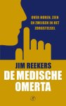 Jim Reekers 288765 - De medische omerta Over horen, zien en zwijgen in het zorgstelsel
