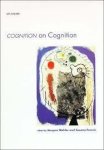 Mehler, Jacques - Cognition on cognition.