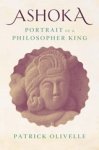 Patrick Olivelle - Ashoka - Portrait of a Philosopher King