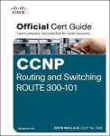 Wallace Kevin - CCNP Routing and Switching ROUTE 300-101 Official Cert Guide