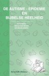 Sietse H.W. Werkman - De autisme-epidemie en bijbelse heelheid oorzaken, behandelingen en begeleiding