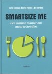 Ingrid Steenhuis ; Maartje Poelman ; Wil Overtoom - Smartsize me Ingrid Steenhuis ; Maartje Poelman ; Wil Overtoom - Smartsize me