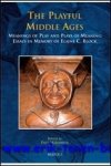 P. Hardwick (ed.); - Playful Middle Ages  Meanings of Play and Plays of Meaning: Essays in Memory of Elaine C. Block,