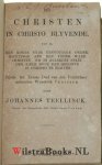 Teellinck, Johannes - Den vruchtbaermakenden wynstock Christus : dat is, een eenvoudige onderrichtinge aan alle ware christenen, hoe dat zy sullen mogen volharden in den geloove; ende den Geest des Heeren Jesu so by haer hebben, ende houden; dat zy uyt Christo mogh...
