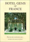 Robert P. Schron ; Paul Kusseneers ; Luc Quisenaerts - Hotel Gems of France : Places not only to see but also to stay....