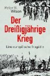 WILSON,  Peter ; Bertram, Thomas ; Gabel, Tobias ; Haupt, Michael - Der Dreißigjährige Krieg