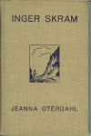 Oterdahl, Jeanna .. uit het zweeds vertaald  door  N. Basenau-Goemans - Inger Skram - een leven van strijd en overwinning