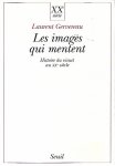 GERVEREAU Laurent - Les images que mentent. Histoire du visuel au XXe siècle