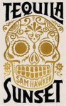 Sam Hawken - Tequila Sunset