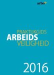  - Praktijkgids arbeidsveiliheid 2016