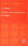 Alberts, A gesigneerd - Libretto voor een gewezen koningin. Een keuze uit eigen werk.
