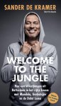 Sander de Kramer - Welcome to the jungle Hoe een straatjongen uit Rotterdam in het rijtje kwam met Mandela, Gorbatsjov en de Dalai Lama