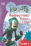 Zoehfeld, Kathleen W. - Robots: Rodney redt Robot City