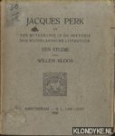 Kloos, Willem - Jacques Perk en zijn beteekenis in de historie der Nederlandsche literatuur. Een studie