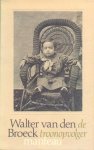 Broeck, Walter van den - De troonopvolger