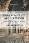 Roth, Leland M. - Understanding Achitecture / Its Elements, History, And Meaning