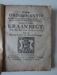  - Nieuwe Ordonnantie Gemaakt ende gearresteert by Borgemeesteren, Schepenen en Raden der Stad Middelburg; Wegens het ordinaire Kraanregt, Van alle Kraan Goederen; Item van Kraan Sleden en Kraan Kinders.